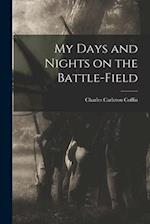 My Days and Nights on the Battle-Field 