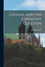 Canada and the Canadian Question 