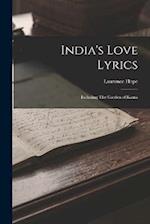 India's Love Lyrics: Including The Garden of Kama 