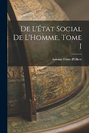 De L'État Social de L'Homme, Tome I