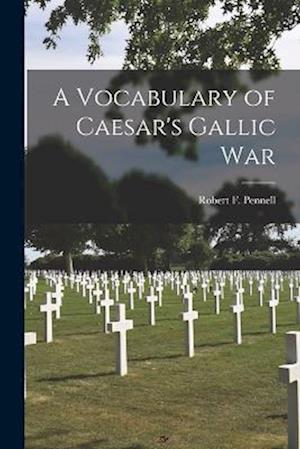 A Vocabulary of Caesar's Gallic War