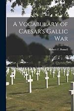 A Vocabulary of Caesar's Gallic War 
