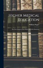 Higher Medical Education: The True Interest of the Public and of the Profession 