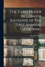 The Clan Fraser in Canada Souvenir of the First Annnal Gathering 