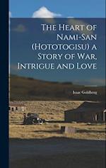 The Heart of Nami-San (Hototogisu) a Story of war, Intrigue and Love 