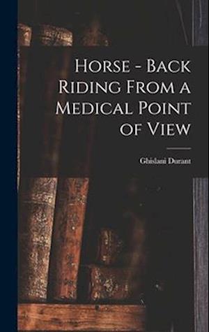 Horse - Back Riding From a Medical Point of View