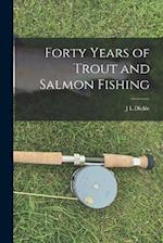Forty Years of Trout and Salmon Fishing 