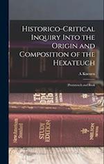 Historico-Critical Inquiry Into the Origin and Composition of the Hexateuch: (Pentateuch and Book 
