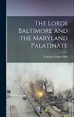 The Lords Baltimore and the Maryland Palatinate 