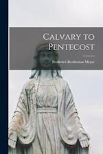Calvary to Pentecost 