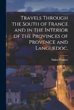 Travels Through the South of France and in the Interior of the Provinces of Provence and Languedoc, 