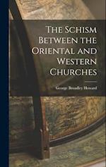 The Schism Between the Oriental and Western Churches 