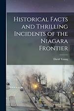 Historical Facts and Thrilling Incidents of the Niagara Frontier 
