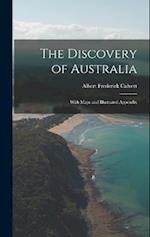 The Discovery of Australia: With Maps and Illustrated Appendix 