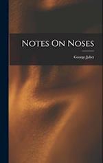 Notes On Noses 