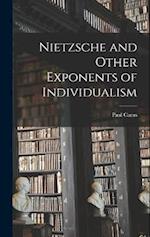 Nietzsche and Other Exponents of Individualism 