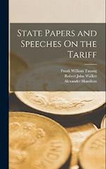 State Papers and Speeches On the Tariff 