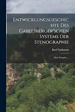 Entwicklungsgeschichte Des Gabelsberger'Schen Systems Der Stenographie