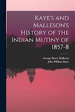 Kaye's and Malleson's History of the Indian Mutiny of 1857-8 