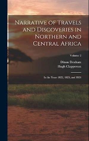 Narrative of Travels and Discoveries in Northern and Central Africa: In the Years 1822, 1823, and 1824; Volume 2