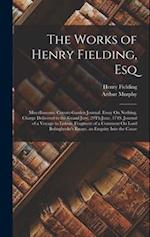 The Works of Henry Fielding, Esq: Miscellaneous: Covent-Garden Journal. Essay On Nothing. Charge Delivered to the Grand Jury, 29Th June, 1749. Journal