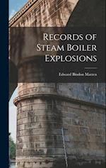 Records of Steam Boiler Explosions 