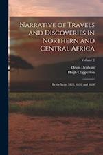 Narrative of Travels and Discoveries in Northern and Central Africa: In the Years 1822, 1823, and 1824; Volume 2 