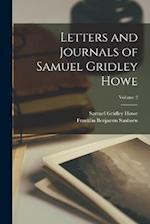 Letters and Journals of Samuel Gridley Howe; Volume 2 