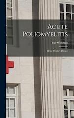 Acute Poliomyelitis: Heine-Medin's Disease 
