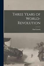 Three Years of World-Revolution 
