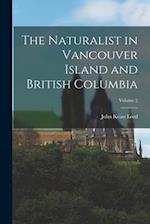 The Naturalist in Vancouver Island and British Columbia; Volume 2 