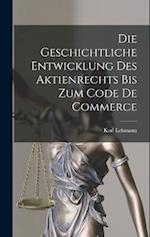 Die Geschichtliche Entwicklung Des Aktienrechts Bis Zum Code De Commerce