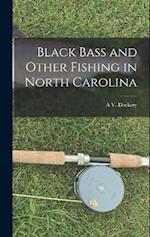 Black Bass and Other Fishing in North Carolina 