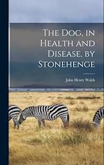 The Dog, in Health and Disease, by Stonehenge 