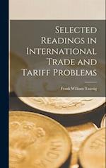 Selected Readings in International Trade and Tariff Problems 