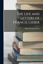 The Life and Letters of Francis Lieber 