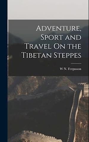 Adventure, Sport and Travel On the Tibetan Steppes