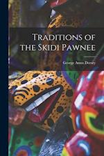 Traditions of the Skidi Pawnee 