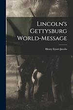 Lincoln's Gettysburg World-Message 