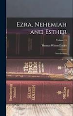 Ezra, Nehemiah and Esther: Introduction; Volume 15 