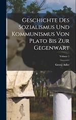 Geschichte des Sozialismus und Kommunismus von Plato bis zur Gegenwart; Volume 1