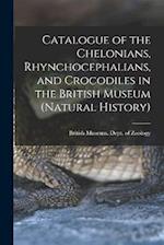 Catalogue of the Chelonians, Rhynchocephalians, and Crocodiles in the British Museum (Natural History) 