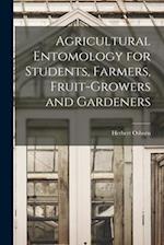 Agricultural Entomology for Students, Farmers, Fruit-growers and Gardeners 