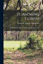 St. Andrews, Florida; Historical Notes Upon St. Andrews and St. Andrews Bay 