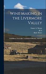 Wine Making in the Livermore Valley: Oral History Transcript / and Related Material, 1969-197 