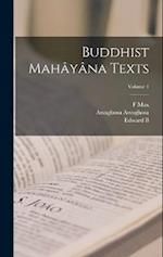 Buddhist Mahâyâna Texts; Volume 1 