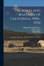 Tugboats and Boatmen of California, 1906-1970: Oral History Transcript / and Related Material, 1969-197 