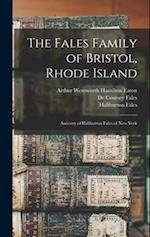 The Fales Family of Bristol, Rhode Island: Ancestry of Haliburton Fales of New York 