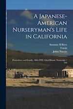 A Japanese-American Nurseryman's Life in California: Floriculture and Family, 1883-1992 : Oral History Transcript / 199 