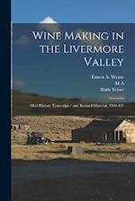 Wine Making in the Livermore Valley: Oral History Transcript / and Related Material, 1969-197 